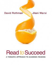 Read to Succeed: A Thematic Approach to Academic Reading (with Myreadinglab Pearson Etext Student Access Code Card) - David Rothman, Jilani Warsi