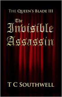 Invisible Assassin - T.C. Southwell