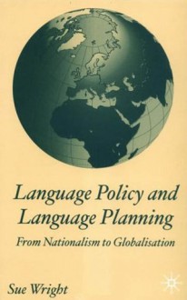 Language Policy and Language Planning - Sue Wright