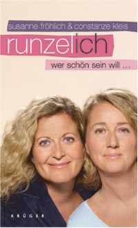 Runzel-Ich. Wer schön sein will... - Susanne Fröhlich, Constanze Kleis