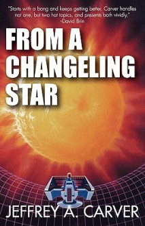 From a Changeling Star - Jeffrey A. Carver