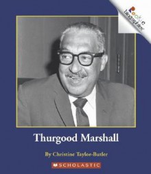 Thurgood Marshall - Christine Taylor-Butler