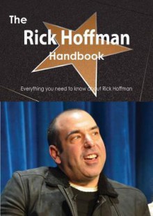 The Rick Hoffman Handbook - Everything You Need to Know about Rick Hoffman - Emily Smith