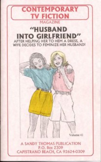 HUSBAND INTO GIRLFRIEND (Contemporary TV Fiction) - Sandy Thomas