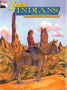 I Is for Indians of the Southwest - Judy Rosen, Cheri C. Madison