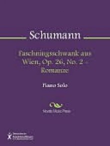 Faschningsschwank aus Wien, Op. 26, No. 2 - Romanze - Robert Schumann