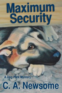 Maximum Security - C.A. Newsome