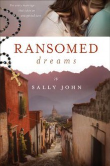 Ransomed Dreams - Sally John