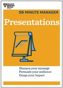 Presentations (20-Minute Manager Series) - Harvard Business Review