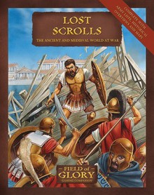 Lost Scrolls: The Ancient and Medieval World at War - Richard Bodley Scott, Peter Dennis