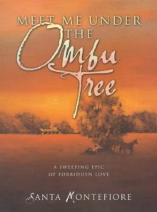 Meet Me Under The Ombu Tree - Santa Montefiore