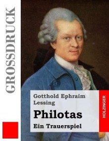 Philotas (Grossdruck): Ein Trauerspiel - Gotthold Ephraim Lessing