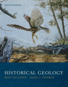 Historical Geology (with CengageNOW Printed Access Card) - Reed Wicander, James S. Monroe