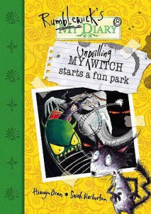 My Unwilling Witch Starts A Fun Park - Hiawyn Oram