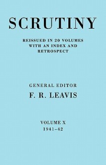 Scrutiny: A Quarterly Review, Vol. 10 - F.R. Leavis