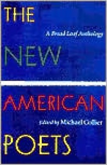 The New American Poets: A Bread Loaf Anthology - Michael Collier