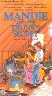 Mandie and the Trunk's Secret - Lois Gladys Leppard