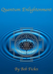 Quantum Enlightenment - Bob Fickes, Ellis Walker, Cassidy Zellmann, John Grey