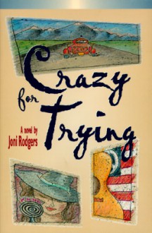 Crazy for Trying - Joni Rodgers