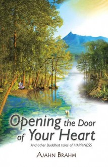 Opening the Door of Your Heart - Ajahn Brahm
