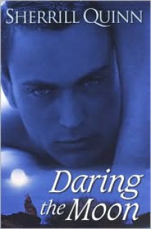 Daring The Moon - Sherrill Quinn