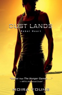 Rebel Heart (Dust Lands, #2) - Moira Young