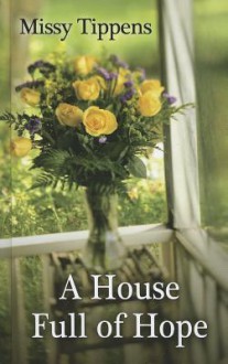 A House Full of Hope - Missy Tippens