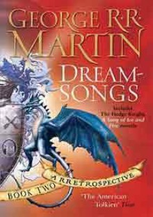 Dreamsongs: A RRetrospective: Book Two - George R.R. Martin