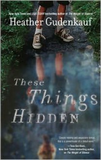 These Things Hidden - Heather Gudenkauf