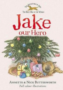 Jake Our Hero - Annette Butterworth