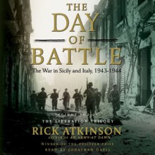 The Day of Battle: The War in Sicily and Italy, 1943-1944 (Audio) - Rick Atkinson, Jonathan Davis