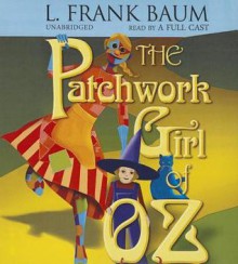 The Patchwork Girl of Oz - L. Frank Baum