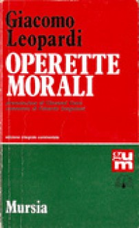 Operette Morali - Giacomo Leopardi, Edoardo Sanguineti, Giovanni Getto