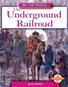 The Underground Railroad - Ann Heinrichs