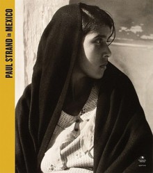 Paul Strand in Mexico [With DVD] - James Krippner, Paul Strand