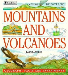 Mountains and Volcanoes: Geography Facts and Experiments - Barbara Taylor