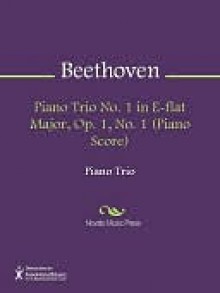 Piano Trio No. 1 in E-flat Major, Op. 1, No. 1 (Piano Score) - Ludwig van Beethoven