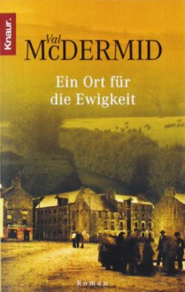 Ein Ort für die Ewigkeit - Val McDermid