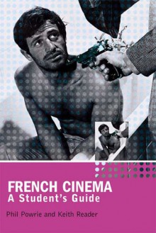 French Cinema: A Student's Guide - Philip Powrie, Keith Reader