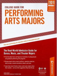 College Guide for Performing Arts Majors: The Real-World Admission Guide for Dance, Music, and Theater Majors - Carole J. Everett, Carole J. Everett, Jill Schwartz