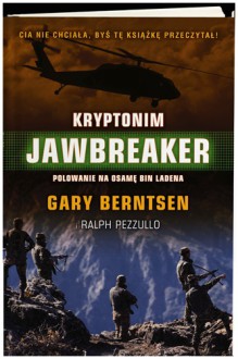 Kryptonim Jawbreaker. Atak na Osamę Bin Ladena i Al Kaidę - Ralph Pezzullo, Gary Berntsen