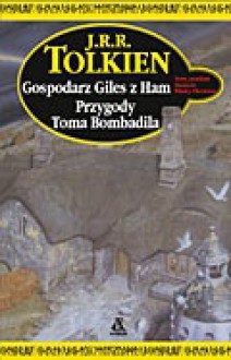 Gospodarz Giles z Ham. Przygody Toma Bombadila - J.R.R. Tolkien, Cezary Frąc, Aleksandra Jagiełowicz