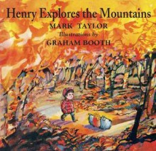 Henry Explores the Mountains - Mark Taylor, Graham Booth