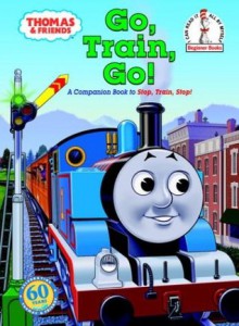 Thomas & Friends: Go, Train, Go! (Thomas & Friends) (Beginner Books(R)) - Wilbert Awdry, Elizabeth Terrill, Tommy Stubbs