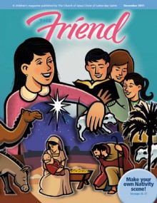 The Friend - December 2011 - The Church of Jesus Christ of Latter-day Saints