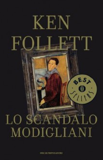 Lo scandalo Modigliani (Oscar bestsellers) (Italian Edition) - Roberta Rambelli, Ken Follett