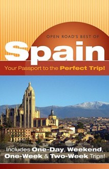 Open Road'S Best Of Spain: Your Passport to the Perfect Trip!" and "Includes One-Day, Weekend, One-Week & Two-Week Trips - Andy Herbach