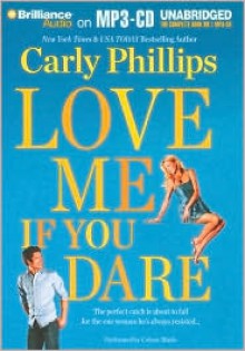 Love Me If You Dare - Carly Phillips, Coleen Marlo