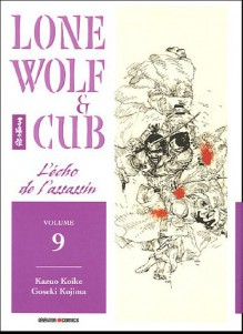 Lone Wolf & Cub, tome 9. L'écho de l'assassin - Kazuo Koike, Kojima Goseki