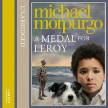 A Medal for Leroy (Audio Cd) - Michael Morpurgo, Brian Trueman and Mairi Macfarlane